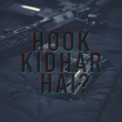 Hook Kidhar hai?